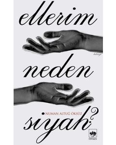 Ellerim Neden Siyah?