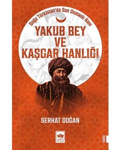 Yakub Bey ve Kaşgar Hanlığı