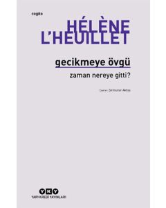 Gecikmeye Övgü - Zaman Nereye Gitti?