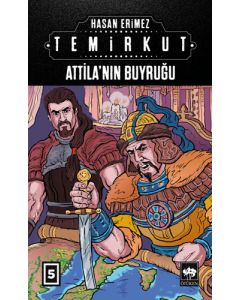 Temirkut 5 - Attila'nın Buyruğu (Ciltli)