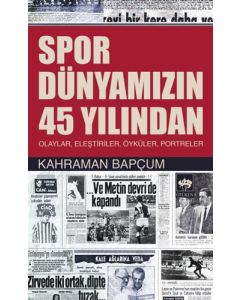 Spor Dünyamızın 45 Yılından