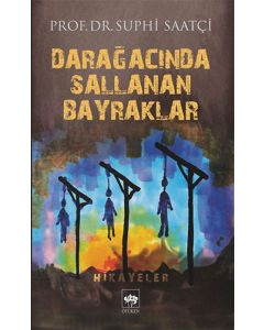 Darağacında Sallanan Bayraklar