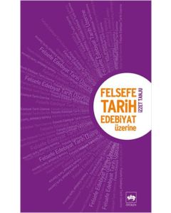 Felsefe, Tarih, Edebiyat Üzerine