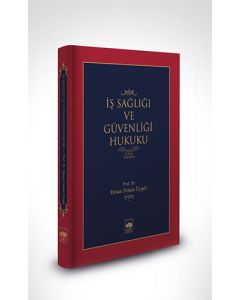 İş Sağlığı ve Güvenliği Hukuku (Ciltli)