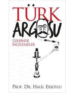 Türk Argosu Üzerinde İncelemeler