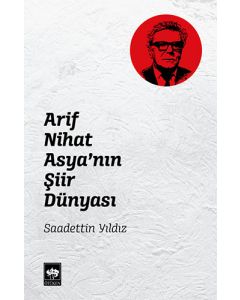 Arif Nihat Asya'nın Şiir Dünyası