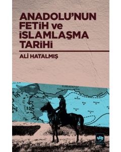 Anadolu'nun Fetih ve İslamlaşma Tarihi