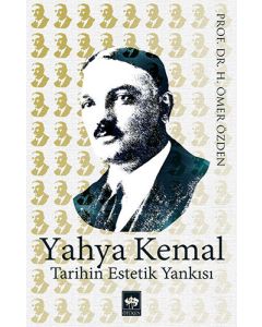 Yahya Kemal-Tarihin Estetik Yankısı
