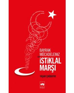 Bayrak Mücadelemiz ve İstiklal Marşı