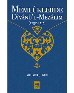 Memlüklerde Divanü’l Mezalim (1250 - 1517)