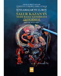 Soylamalar ve 13. Boy - Salur Kazan'ın Yedi Başlı Ejderhayı Öldürmesi