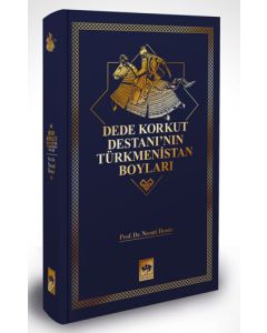 Dede Korkut Destanı'nın Türkmenistan Boyları (Ciltli)