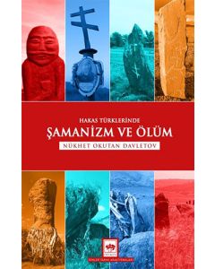 Hakas Türklerinde Şamanizm ve Ölüm