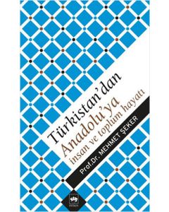 Türkistan'dan Anadolu'ya İnsan ve Toplum Hayatı