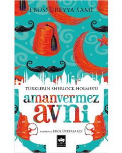 Türklerin Sherlock Holmes'ü Amanvermez Avni