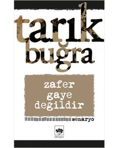 Zafer Gaye Değildir