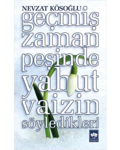 Geçmiş Zaman Peşinde Yahut Vaizin Söyledikleri