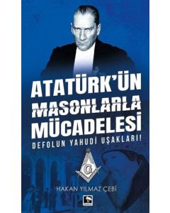 Atatürk'ün Masonlarla Mücadelesi