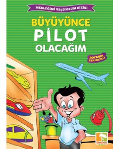 Büyüyünce Pilot Olacağım