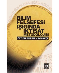 Bilim Felsefesi Işığında İktisat Metodolojisi