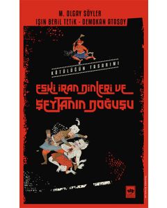 Kötülüğün Tasarımı - Eski İran Dinleri ve Şeytanın Doğuşu