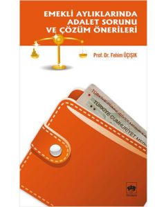 Emekli Aylıklarında Adalet Sorunu ve Çözüm Önerileri