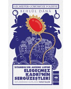 İstanbul’un Arsene Lupıni Elegeçmez Kadri’nin Sergüzeştleri