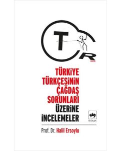Türkiye Türkçesinin Çağdaş Sorunları Üzerine İncelemeler