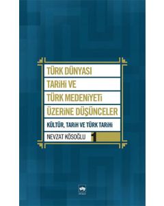 Türk Dünyası Tarihi ve Türk Medeniyeti Üzerine Düşünceler 1