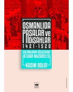 Osmanlıda Paşalar ve Padişahlar 1421 - 1520