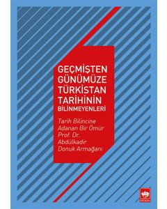 Geçmişten Günümüze Türkistan Tarihinin Bilinmeyenleri