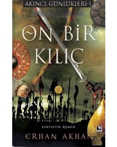 Akıncı Günlükleri 1 - On Bir Kılıç