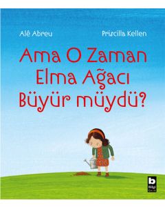 Ama O Zaman Elma Ağacı Büyür müydü?