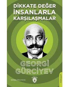 Dikkate Değer İnsanlarla Karşılaşmalar