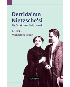 Derrida'nın Nietzsche'si - Bir Ortak İmza Geliştirmek
