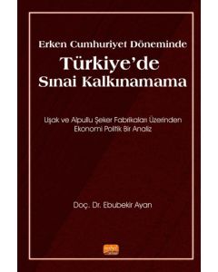 Erken Cumhuriyet Döneminde Türkiye'de Sınai Kalkınamama