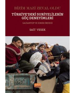 Türkiye’deki Suriyelilerin Göç Deneyimleri - Gaziantep ve İzmir Örneği