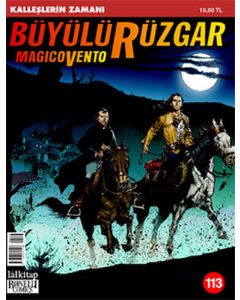 Büyülü Rüzgar Sayı 113 - Kalleşlerin Zamanı
