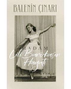 Balenin Çınarı Madam Lili Barokas’ın Hayatı