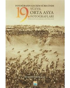 Fotoğrafın Gelişim Sürecinde 19. Yüzyıl Orta Asya Fotoğrafları