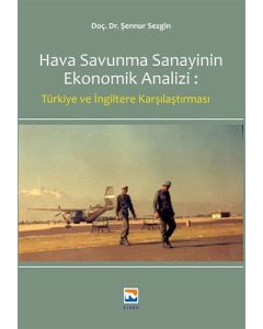 Hava Savunma Sanayinin Ekonomik Analizi: Türkiye ve İngiltere Karşılaştırılması