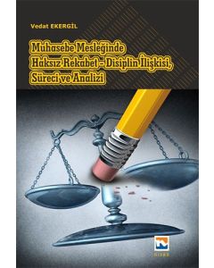 Muhasebe Mesleğinde Haksız Rekabet - Disiplin İlişkisi, Süreci ve Analizi