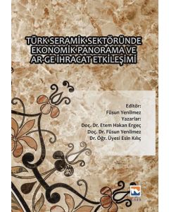 Türk Seramik Sektöründe Ekonomik Panorama ve Ar-Ge İhracat Etkileşimi