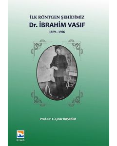 İlk Röntgen Şehidimiz - İbrahim Vasıf