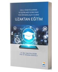 Okul Yöneticilerinin Yetiştirilmesi Sürecinde Yeni Bir Bakış Açısı Olarak Uzaktan Eğitim