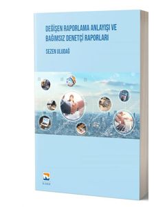 Değişen Raporlama Anlayışı ve Bağımsız Denetçi Raporları