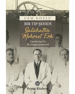 Bir Tıp Şehidi: Salahattin Mehmet Erk