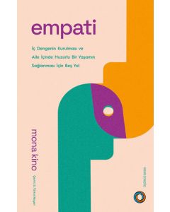 Empati - İç Dengenin Kurulması ve Aile İçinde Huzurlu Bir Yaşamın Sağlanması İçin Beş Yol