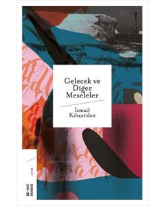 Gelecek ve Diğer Meseleler
