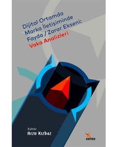 Dijital Ortamda Marka İletişiminde Fayda-Zarar Ekseni: Vaka Analizleri